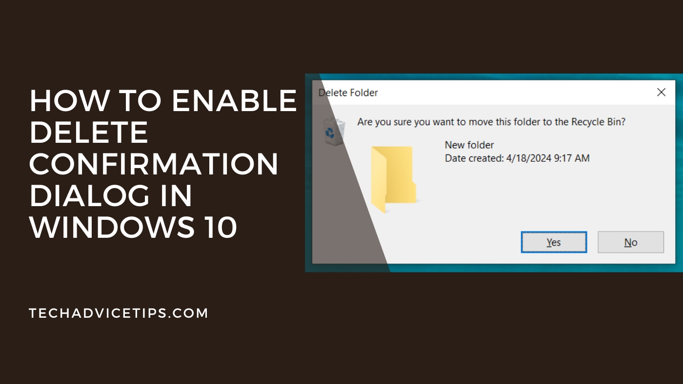 How to Enable Delete Confirmation Dialog in Windows 10 - TechAdviceTips.com