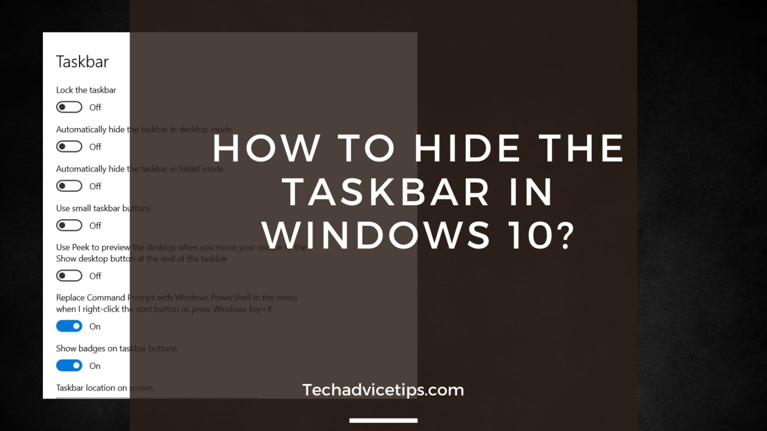 How to Hide the Taskbar in Windows 10? - TechAdviceTips.com