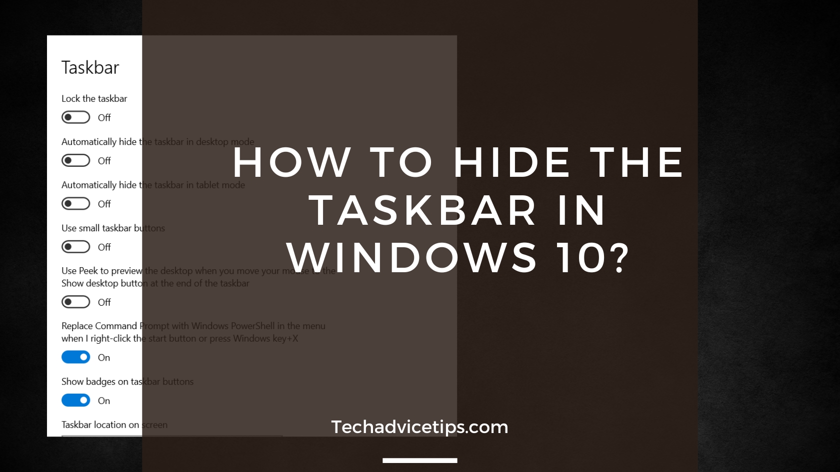 How to Hide the Taskbar in Windows 10? - TechAdviceTips.com