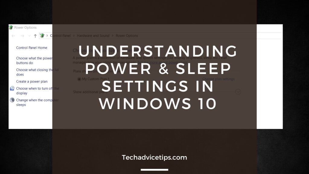 Understanding Power & Sleep Settings in Windows 10 - TechAdviceTips.com