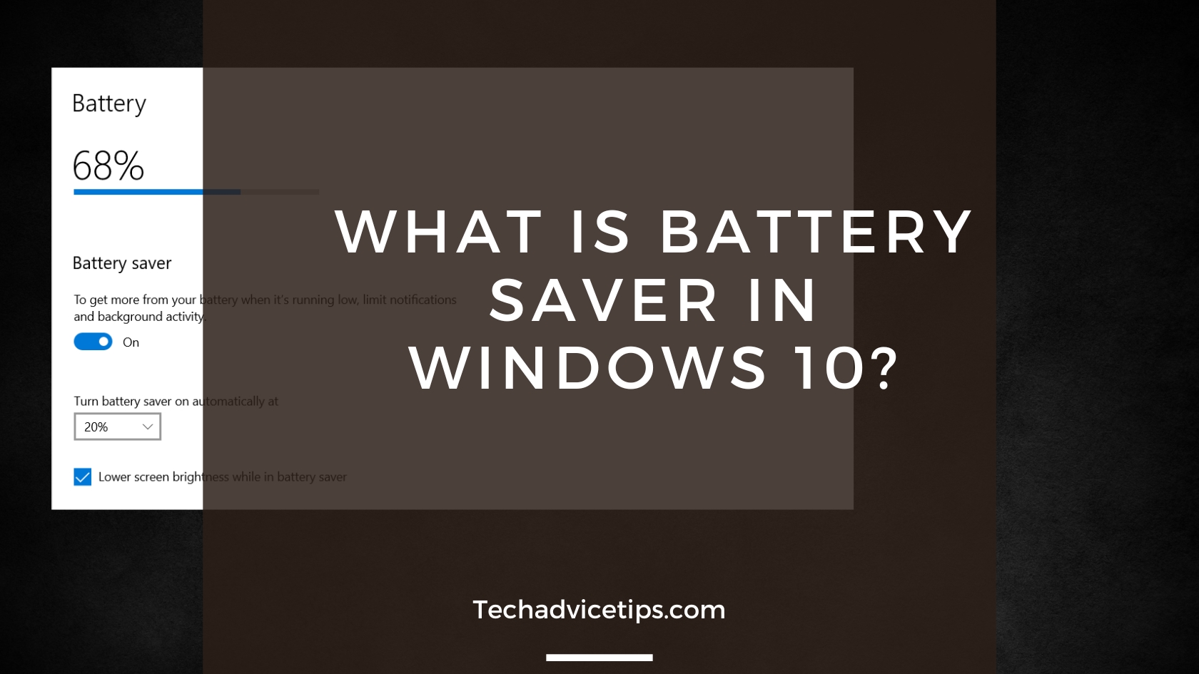 What Is Battery Saver in Windows 10? - TechAdviceTips.com